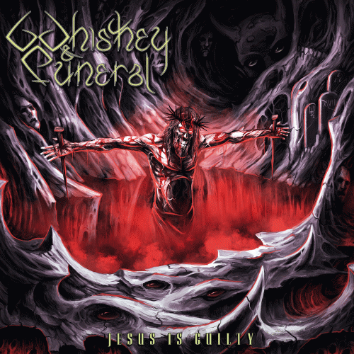 Whiskey And Funeral : Jesus Is Guilty